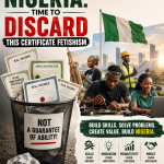 NIGERIA: Time TO DISCARD THIS CERTIFICATE FETISHISM