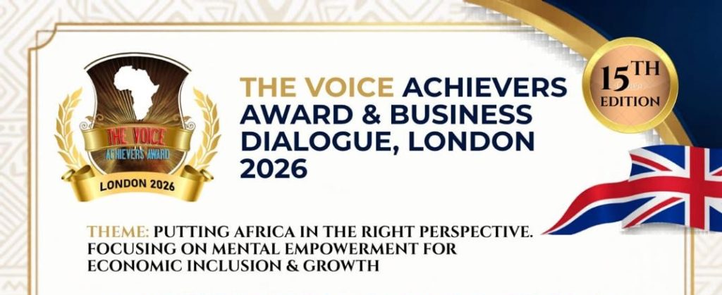 The Voices Crying Out Loud: “Here We Are, Use Us to Make Africa Great” at the Voice Achievers Awards and Business Dialogue London 2026