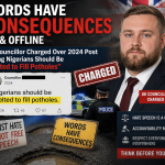 WORDS HAVE CONSEQUENCES ON & OFFLINE – UK Councillor Charged Over 2024 Post Saying Nigerians Should Be “Melted to Fill Potholes” – Ambassador Uzo Owunne
